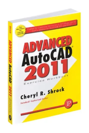 INDUSTRIAL PRESS ISBN 9780831134174 Advanced AutoCAD 2011 Exercise Workbook Title, Cheryl R. Shrock Author, 1st Edition Edition of Publication Metalworking Book Next Day Delivery
